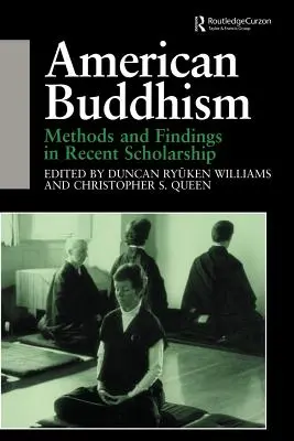 Amerikai buddhizmus: Módszerek és megállapítások a legújabb kutatásokból - American Buddhism: Methods and Findings in Recent Scholarship