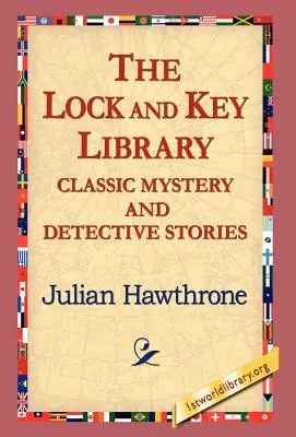 A Zár és kulcs könyvtár klasszikus rejtélyes és detektívtörténetei - The Lock and Key Library Classic Mystrey and Detective Stories