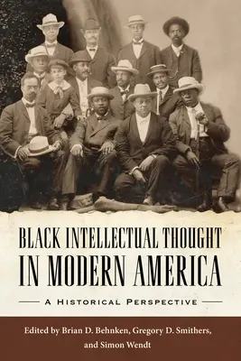 Black Intellectual Thought in Modern America: A Historical Perspective