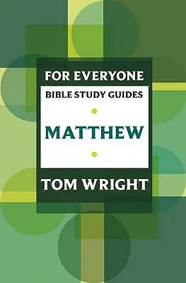 Mindenki számára készült bibliatanulmányozási útmutató: Máté - For Everyone Bible Study Guide: Matthew