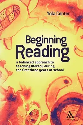 Kezdő olvasmányok: Kiegyensúlyozott megközelítés az írástudás tanításához az első három iskolai évben - Beginning Reading: A Balanced Approach to Teaching Literacy During the First Three Years at School