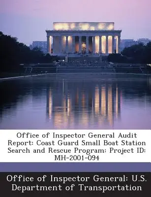 Office of Inspector General Audit Report: Coast Guard Small Boat Station Search and Rescue Program: Project Id: Mh-2001-094