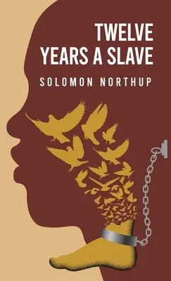 Tizenkét év rabszolga By: Solomon Northup - Twelve Years a Slave By: Solomon Northup