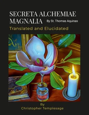 SECRETA ALCHEMIAE MAGNALIA Fordítás és magyarázat - SECRETA ALCHEMIAE MAGNALIA Translated and Elucidated