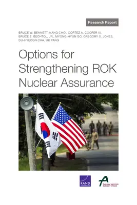 A Rok nukleáris biztonságának megerősítésének lehetőségei - Options for Strengthening Rok Nuclear Assurance