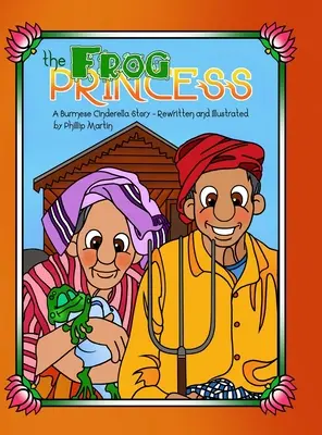 A békahercegnő: A Burmese Cinderella Story - The Frog Princess: A Burmese Cinderella Story