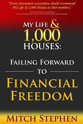 Az életem és 1000 ház: A pénzügyi szabadság felé vezető út kudarca - My Life & 1,000 Houses: Failing Forward to Financial Freedom