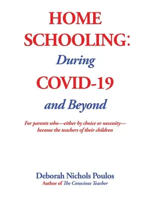 Home Schooling: A COVID-19 alatt és azon túl - Home Schooling: During COVID-19 and Beyond