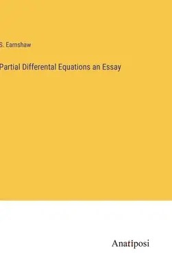 Részleges differenciálegyenletek - Esszé - Partial Differental Equations an Essay