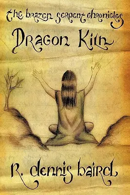 The Brazen Serpent Chronicles: Sárkány kemence - The Brazen Serpent Chronicles: Dragon Kiln