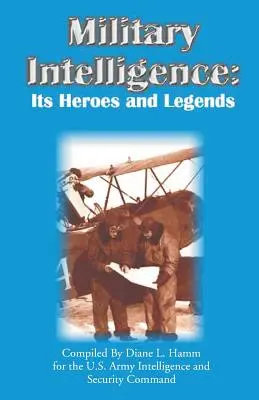 Katonai hírszerzés: Hősei és legendái - Military Intelligence: Its Heroes and Legends