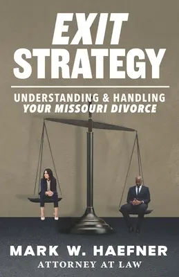 Kilépési stratégia: A Missouri állambeli válás megértése és kezelése - Exit Strategy: Understanding & Handling Your Missouri Divorce