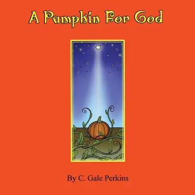 Egy tök Istennek - A Pumpkin for God