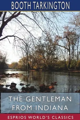 Az indianai úriember (Esprios Classics) - The Gentleman from Indiana (Esprios Classics)