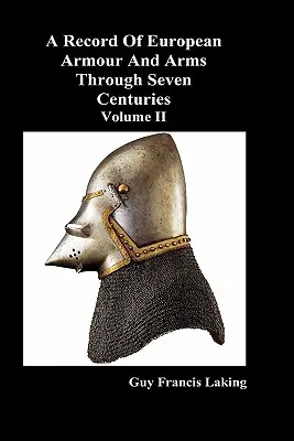 Az európai páncélzat és fegyverzet hét évszázadon át, II. kötet - A Record of European Armour and Arms Through Seven Centuries, Volume II