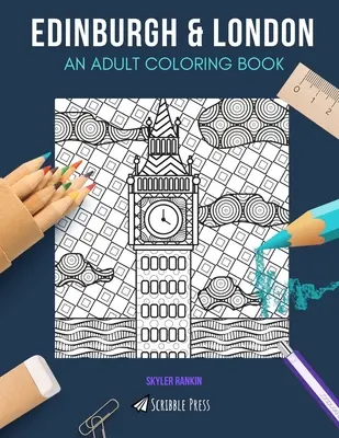 Edinburgh & London: Edinburgh & London: EGY FELNŐTT SZÍNEZŐKÖNYV: Edinburgh & London - 2 színezőkönyv 1-ben. - Edinburgh & London: AN ADULT COLORING BOOK: Edinburgh & London - 2 Coloring Books In 1