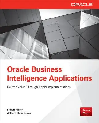 Oracle Business Intelligence Applications: Értékteremtés gyors bevezetésekkel - Oracle Business Intelligence Applications: Deliver Value Through Rapid Implementations