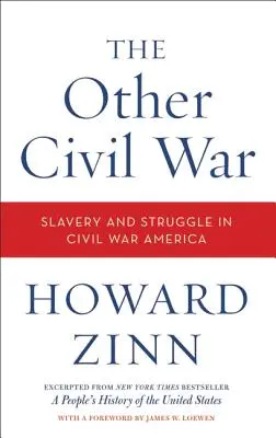 A másik polgárháború: Rabszolgaság és küzdelem a polgárháborús Amerikában - The Other Civil War: Slavery and Struggle in Civil War America