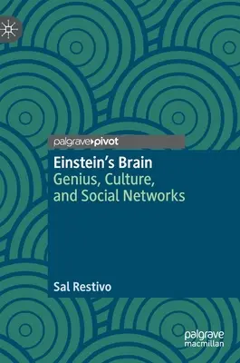 Einstein agya: Zsenialitás, kultúra és társadalmi hálózatok - Einstein's Brain: Genius, Culture, and Social Networks