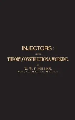 Injektorok: Elméletük, felépítésük és működésük - Injectors: Their Theory, Construction & Working