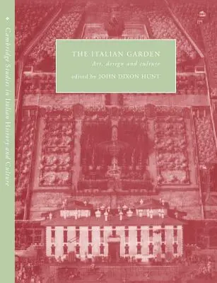 Az olasz kert: Művészet, tervezés és kultúra - The Italian Garden: Art, Design and Culture