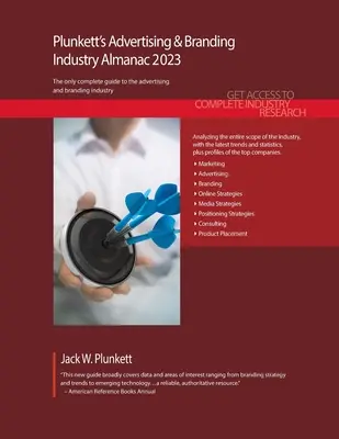 Plunkett's Advertising & Branding Industry Almanac 2023: Advertising & Branding Industry Market Research, Statistics, Trends and Leading Companies (Reklám- és márkaépítési iparági piackutatás, statisztikák, trendek és vezető vállalatok) - Plunkett's Advertising & Branding Industry Almanac 2023: Advertising & Branding Industry Market Research, Statistics, Trends and Leading Companies