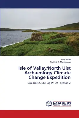 Isle of Vallay/North Uist régészeti klímaváltozási expedíció - Isle of Vallay/North Uist Archaeology Climate Change Expedition