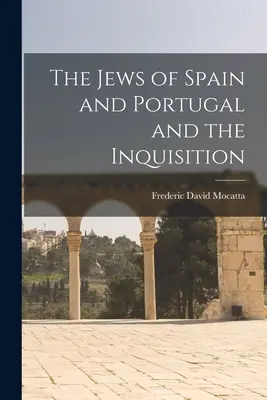 A spanyolországi és portugáliai zsidók és az inkvizíció - The Jews of Spain and Portugal and the Inquisition