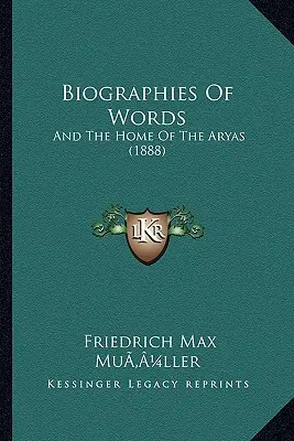 A szavak életrajzai: És az árják otthona (1888) - Biographies of Words: And the Home of the Aryas (1888)