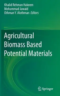 Mezőgazdasági biomassza alapú potenciális anyagok - Agricultural Biomass Based Potential Materials