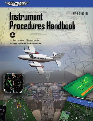 Műszeres eljárások kézikönyve (2024): Faa-H-8083-16b (Szövetségi Légügyi Hivatal (FAA)) - Instrument Procedures Handbook (2024): Faa-H-8083-16b (Federal Aviation Administration (FAA))