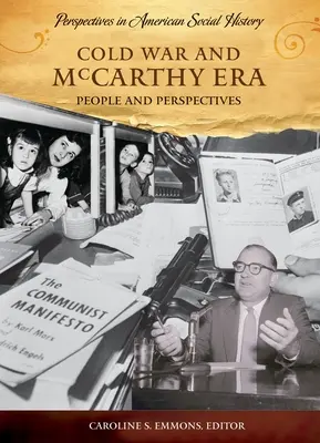 A hidegháború és a McCarthy-korszak: Emberek és perspektívák - Cold War and McCarthy Era: People and Perspectives