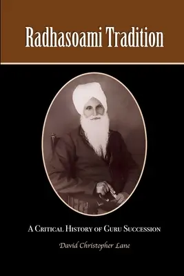 Radhasoami hagyomány: A Guru-utódlás kritikus története - Radhasoami Tradition: A Critical History of Guru Succession