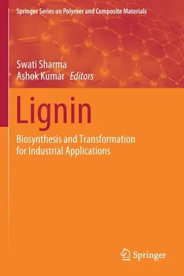 Lignin: Bioszintézis és transzformáció ipari alkalmazásokhoz - Lignin: Biosynthesis and Transformation for Industrial Applications