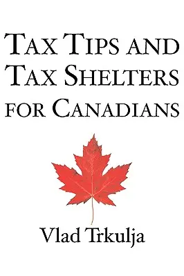 Adótippek és adózási menedékek a kanadaiak számára - Tax Tips and Tax Shelters for Canadians