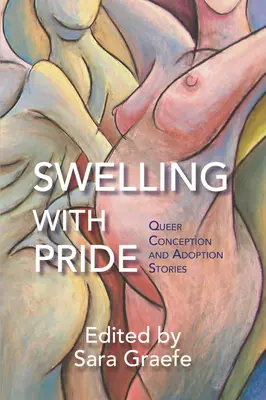 Büszkeségtől duzzadva: Queer fogantatás és örökbefogadás történetei - Swelling with Pride: Queer Conception and Adoption Stories