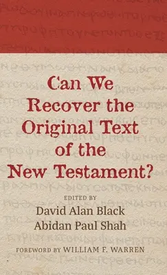 Visszanyerhetjük-e az Újszövetség eredeti szövegét? - Can We Recover the Original Text of the New Testament?