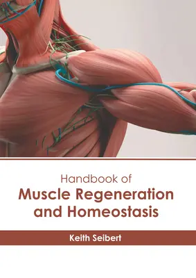 Az izomregeneráció és a homeosztázis kézikönyve - Handbook of Muscle Regeneration and Homeostasis