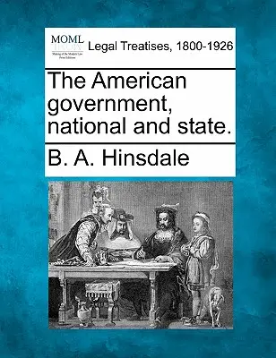 Az amerikai kormányzat, nemzeti és állami. - The American Government, National and State.