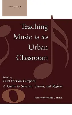 Zeneoktatás a városi osztályteremben: Útmutató a túléléshez, a sikerhez és a reformhoz - Teaching Music in the Urban Classroom: A Guide to Survival, Success, and Reform