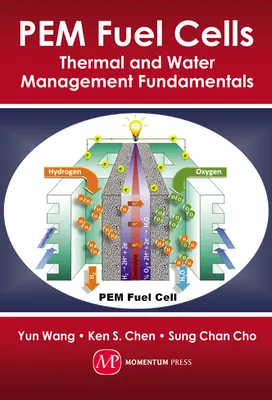 PEM-üzemanyagcellák: Hő- és vízgazdálkodási alapok - PEM Fuel Cells: Thermal and Water Management Fundamentals