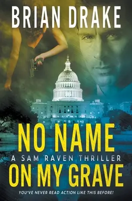 No Name On My Grave: A Sam Raven thriller - No Name On My Grave: A Sam Raven Thriller