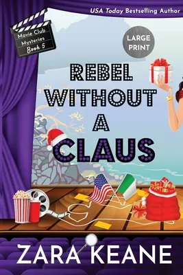 Rebel Without a Claus (Movie Club Mysteries, 5. könyv): Nagyméretű nyomtatott kiadás - Rebel Without a Claus (Movie Club Mysteries, Book 5): Large Print Edition