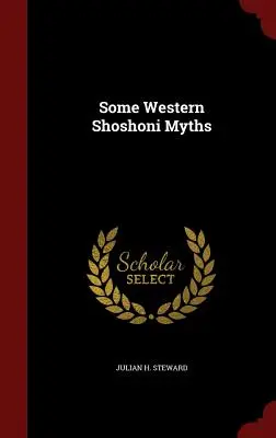 Néhány nyugati shoshoni mítosz - Some Western Shoshoni Myths