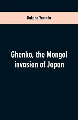 Ghenko, a mongol invázió Japánban - Ghenko, the Mongol invasion of Japan