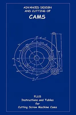 Korszerű tervezés és forgácsolás (Gépészeti sorozat) - Advanced Design & Cutting of Cams (Machine Engineering Series)