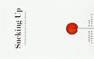 Sucking Up: A Sycophancy rövid megfontolása - Sucking Up: A Brief Consideration of Sycophancy