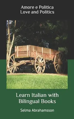 Tanulj olaszul kétnyelvű könyvekkel: Amore e Politica - Learn Italian with Bilingual Books: Amore e Politica
