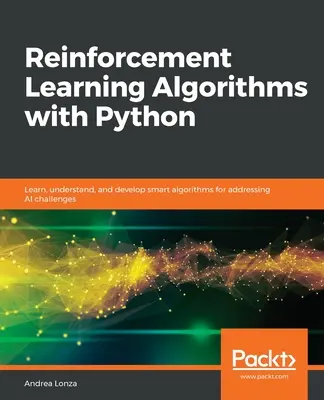 Erősítéses tanulási algoritmusok Python nyelvvel - Reinforcement Learning Algorithms with Python