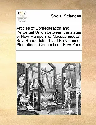 A New-Hampshire, Massachusetts-Bay, Rhode-Island és Providence Plantations államok közötti szövetségi és örökös szövetségről szóló cikkelyek, Connect - Articles of Confederation and Perpetual Union Between the States of New-Hampshire, Massachusetts-Bay, Rhode-Island and Providence Plantations, Connect